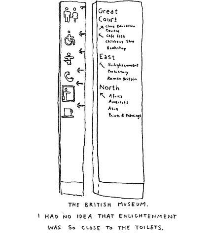 The British Museum. I had no idea that enlightenment was so close to the toilets (photo credit: Peter James Field)